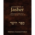 Ancient Book Of Jasher: Referenced In Joshua 10:13; 2 Samuel 1:18; And 2 Timothy 3:8