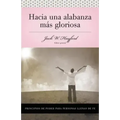 Serie Vida En Plenitud: Hacia Una Alabanza Mas Gloriosa: Principios de Poder Para Personas Llenas de Fe