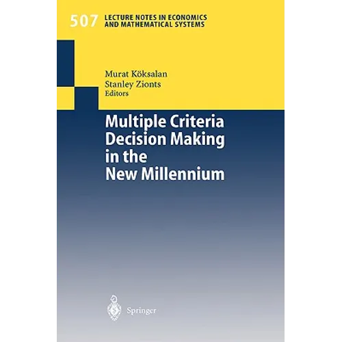 Multiple Criteria Decision Making in the New Millennium: Proceedings of the Fifteenth International Conference on Multiple Criteria Decision Making (M
