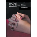 John Ford's 'Tis Pity She's a Whore: A Retelling