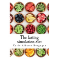 The fasting simulation diet: Smart recipes for your wellness