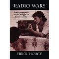 Radio Wars: Truth, Propaganda and the Struggle for Radio Australia
