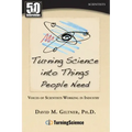 Turning Science Into Things People Need: Voices of Scientists Working in Industry