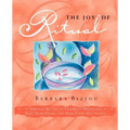 The Joy of Ritual: Spiritual Recipies to Celebrate Milestones, Ease Transitions, and Make Every Day Sacred