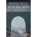 Mysterious Tales of Western North Carolina