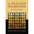 A Splendid Wickedness and Other Essays