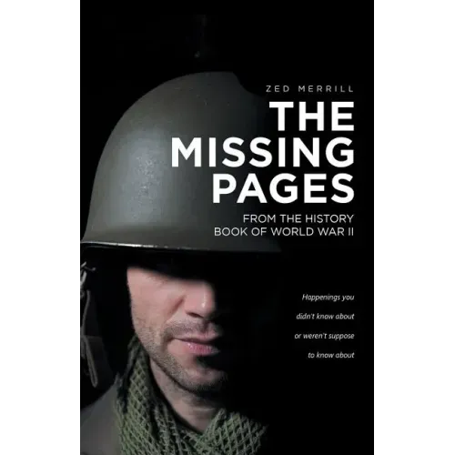 The Missing Pages: From The History Book Of World War II