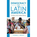 Democracy in Latin America: A History since Independence