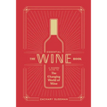 The Essential Wine Book: A Modern Guide to the Changing World of Wine