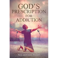 God's Prescription for Addiction