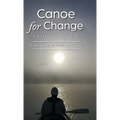 Canoe for Change: A Journey Across Canada