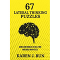 67 Lateral Thinking Puzzles: Games And Riddles To Kill Time And Build Brain Cells