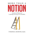 More Than A Notion: A Journey in Educational Leadership in the Age of Accountability