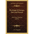 The Kings Of Europe, Past And Present: And Their Families (1870)