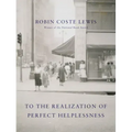 To the Realization of Perfect Helplessness