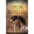 Dancing Deeper Still: The Practice of Contact Improvisation