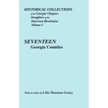Historical Collections of the Georgia Chapters Daughters of the American Revolution. Vol. 1: Seventeen Georgia Counties