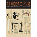 The Ancient Egyptians and the Origin of Civilization