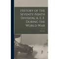History of the Seventy-ninth Division, A. E. F. During the World War: 1917-1919;