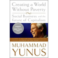 Creating a World Without Poverty: Social Business and the Future of Capitalism