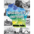 Wisconsin's Lost Towns