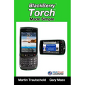 BlackBerry Torch Made Simple: For the BlackBerry Torch 9800 Series Smartphones