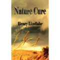 Nature Cure - Henry Lindlahr