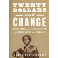 Twenty Dollars and Change: Harriet Tubman and the Ongoing Fight for Racial Justice and Democracy