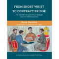 From Short Whist to Contract Bridge: The history of contract bridge and its predecessors