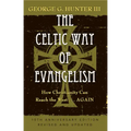 The Celtic Way of Evangelism, Tenth Anniversary Edition: How Christianity Can Reach the West . . .Again