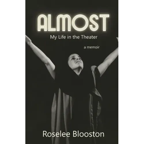 Almost: My Life in the Theater