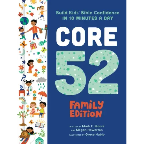 Core 52 Family Edition: Build Kids' Bible Confidence in 10 Minutes a Day: A Daily Devotional