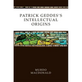Patrick Geddes's Intellectual Origins