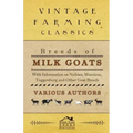 Breeds of Milk Goats - With Information on Nubian, Murciene, Toggenburg and Other Goat Breeds