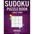 Sudoku Puzzle Book Large Print Medium: 200 Medium Sudokus for Intermediate Players with Solutions - Large Print