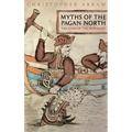 Myths of the Pagan North: The Gods of the Norsemen