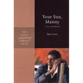 Your Sun, Manny: A Prose Poem Memoir