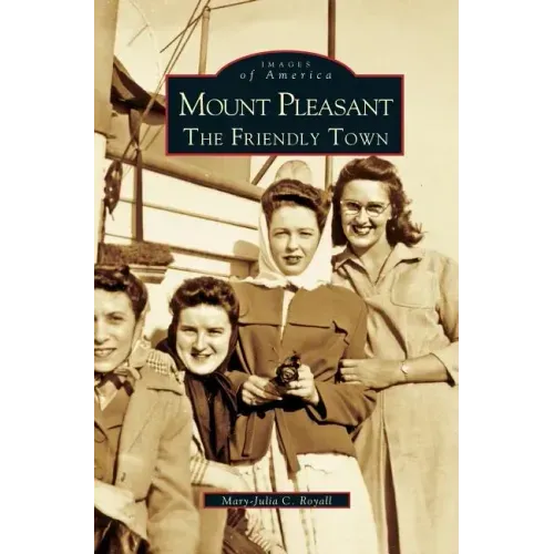 Mount Pleasant: The Friendly Town
