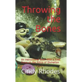 Throwing the Bones: An Instructional Book With a Final Focus on the Ethics of Divination