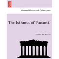 The Isthmus of Panama .