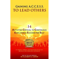 Gaining A.C.C.E.S.S. to Lead Others: 14 Activities Critical to Continuous Evolution & Success for Self