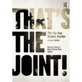 That's the Joint!: The Hip-Hop Studies Reader