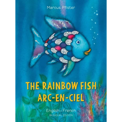 The Rainbow Fish/Arc-En-Ciel