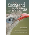 Sirens and Seriemas: Photographs and Poems of the Amazon and Pantanal