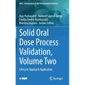 Solid Oral Dose Process Validation, Volume Two: Lifecycle Approach Application