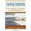 Learning Leadership: The Abuse of Power in Organizations