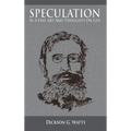 Speculation As a Fine Art and Thoughts on Life