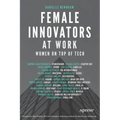 Female Innovators at Work: Women on Top of Tech