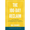 The 100-Day Reclaim: Daily Readings to Make Health and Fitness as Empowering as It Should Be