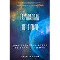 La paradoja del tiempo: Una aventura sobre el espacio tiempo